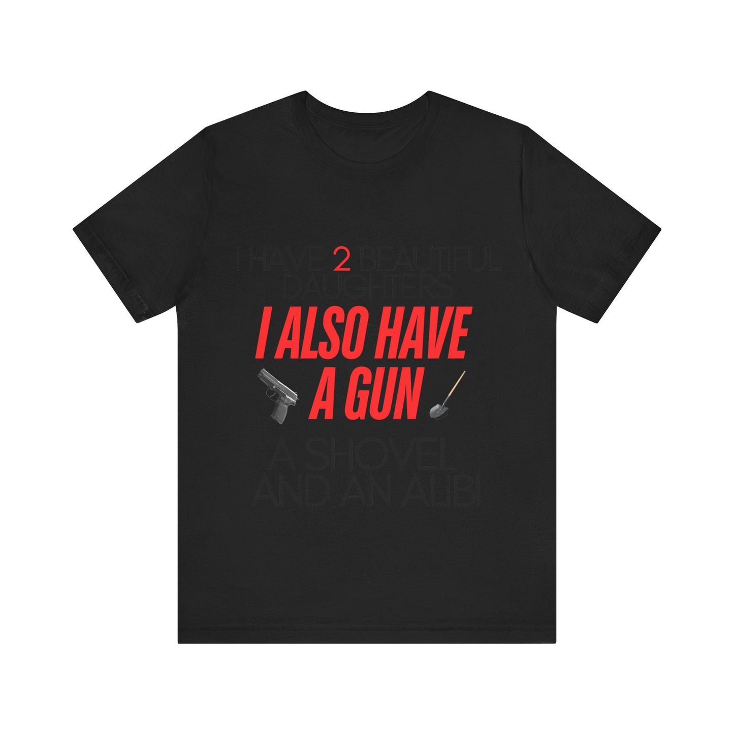 I ALSO HAVE A GUN WHITE Unisex Jersey Short Sleeve Tee