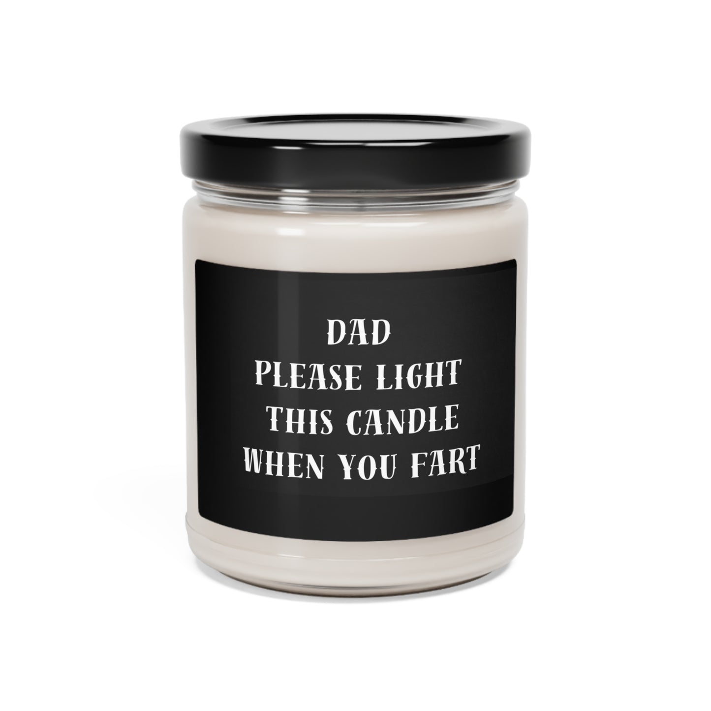 Dad Please Light Black Scented Soy Candle, 9oz