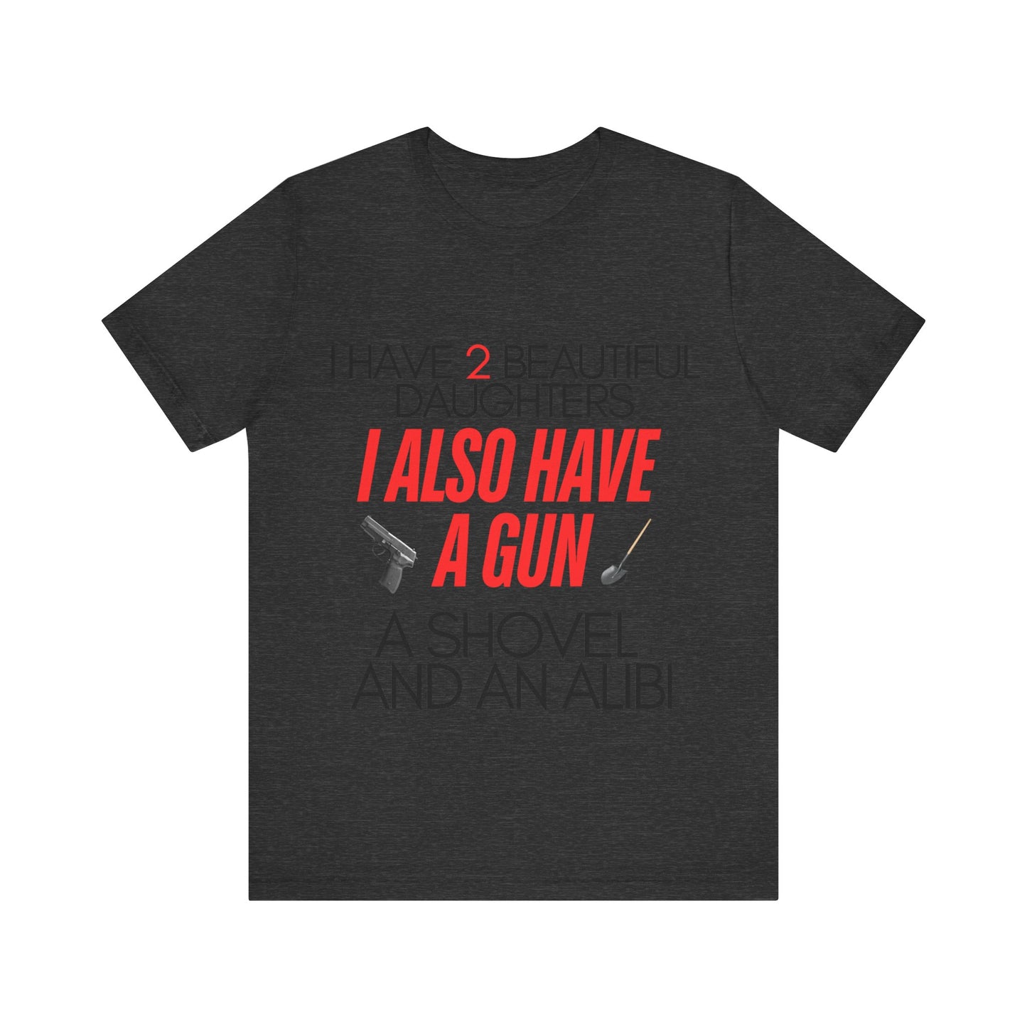 I ALSO HAVE A GUN WHITE Unisex Jersey Short Sleeve Tee