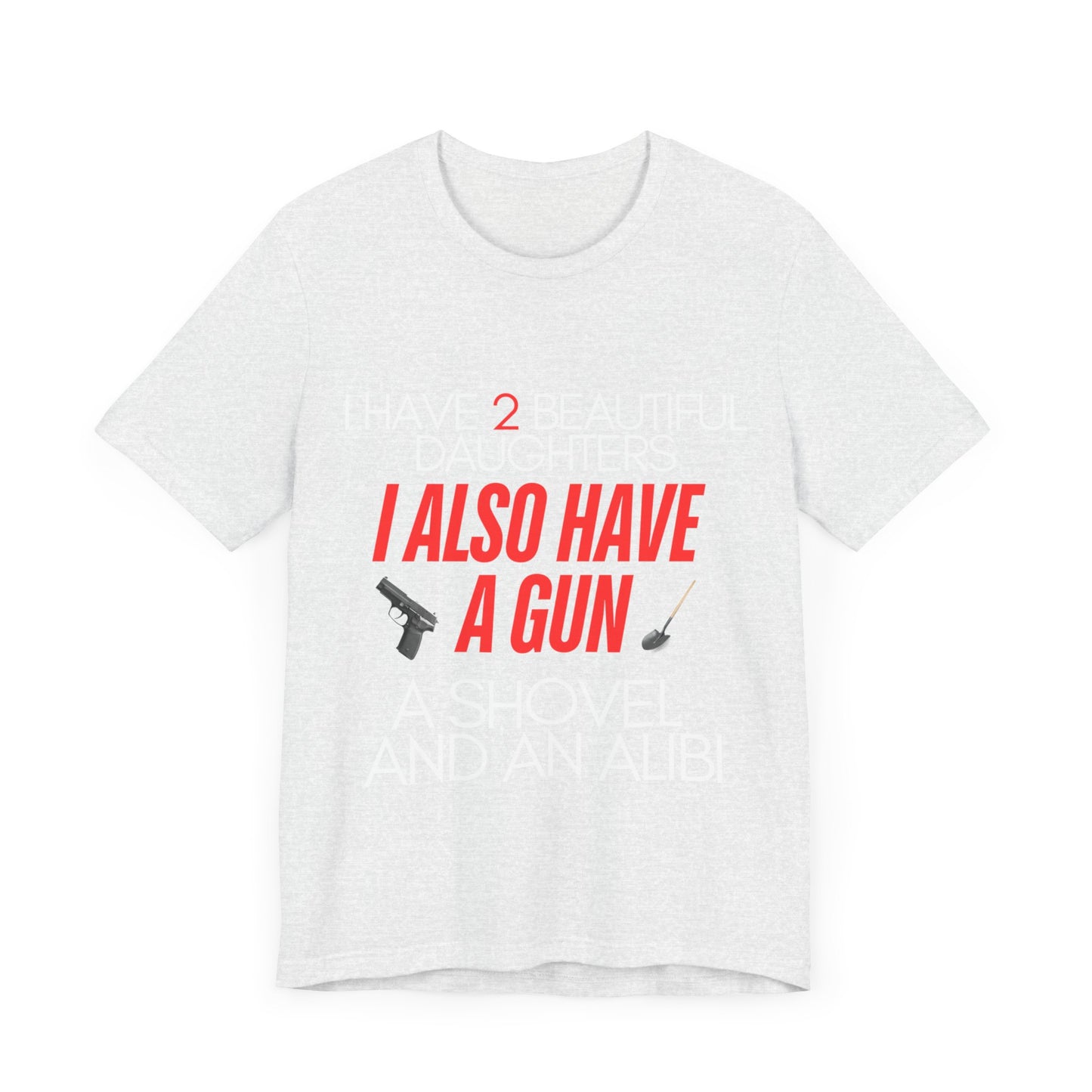 I Also Have A Gun Unisex Jersey Short Sleeve Tee