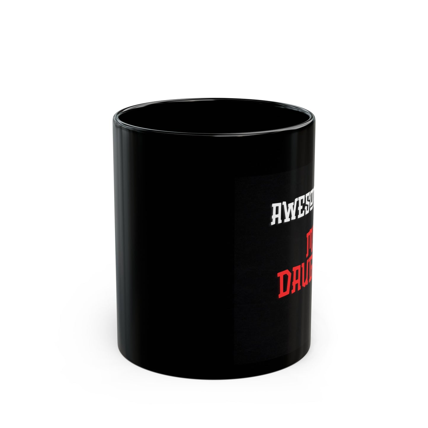 Awesome Like My Daughter Black Mug (11oz, 15oz)