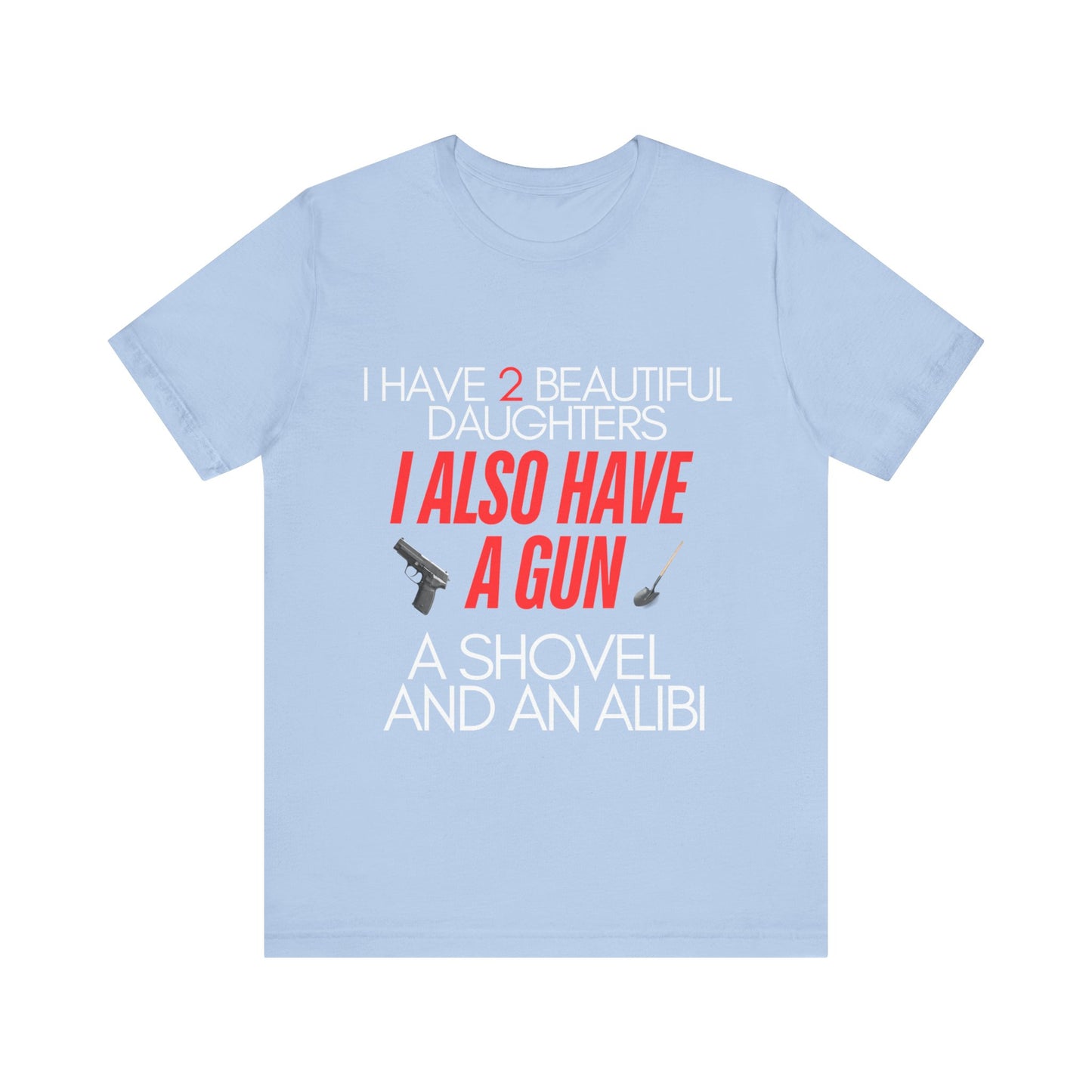 I Also Have A Gun Unisex Jersey Short Sleeve Tee