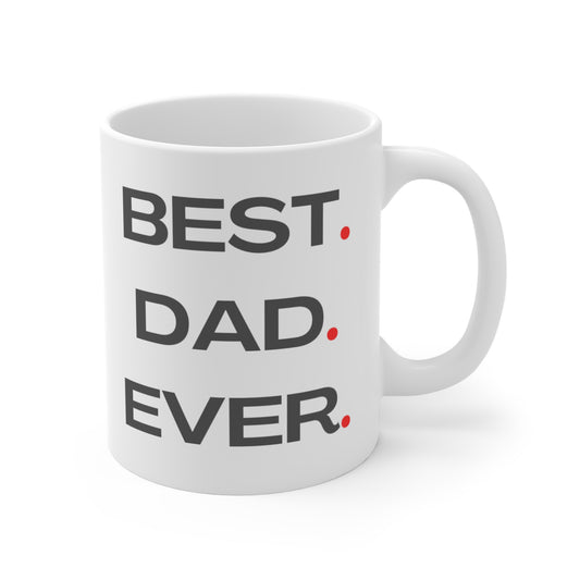 Best.Dad.Ever White Mug 11oz