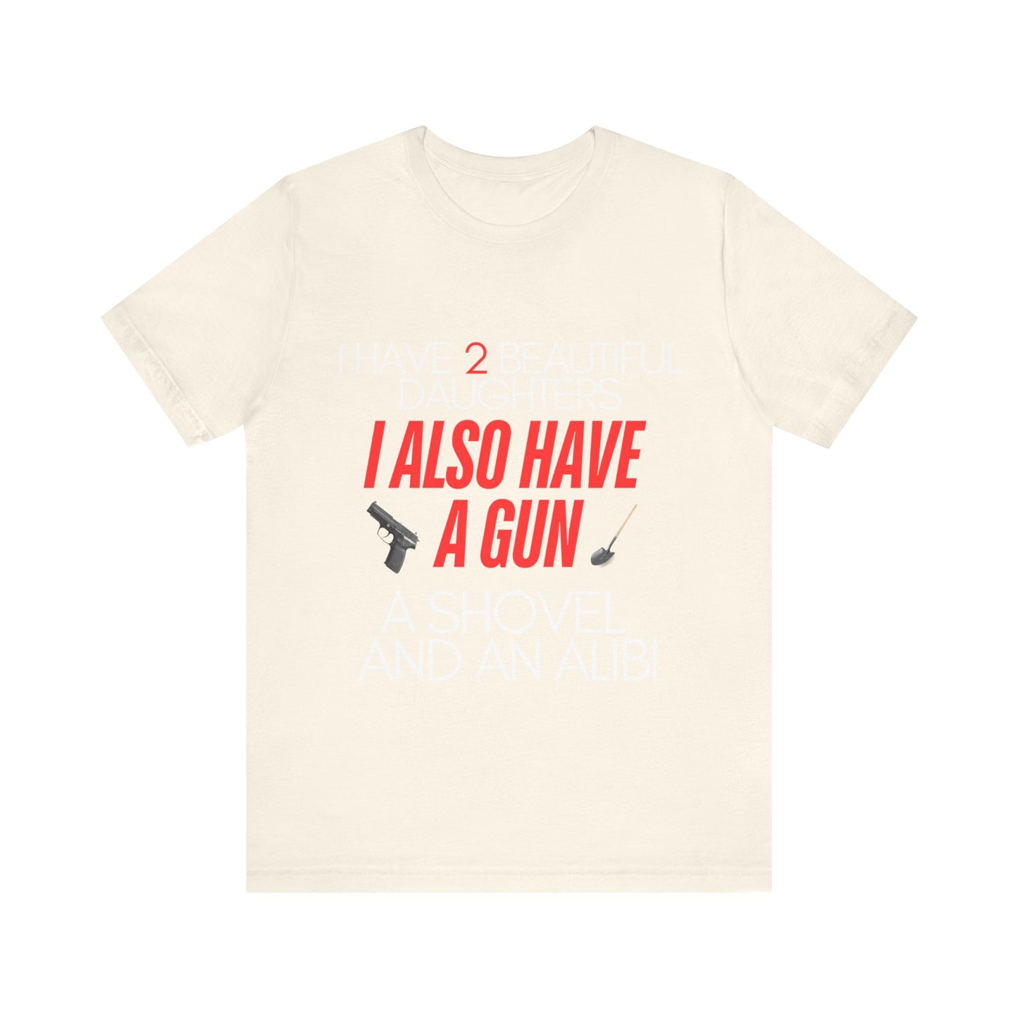 I Also Have A Gun Unisex Jersey Short Sleeve Tee