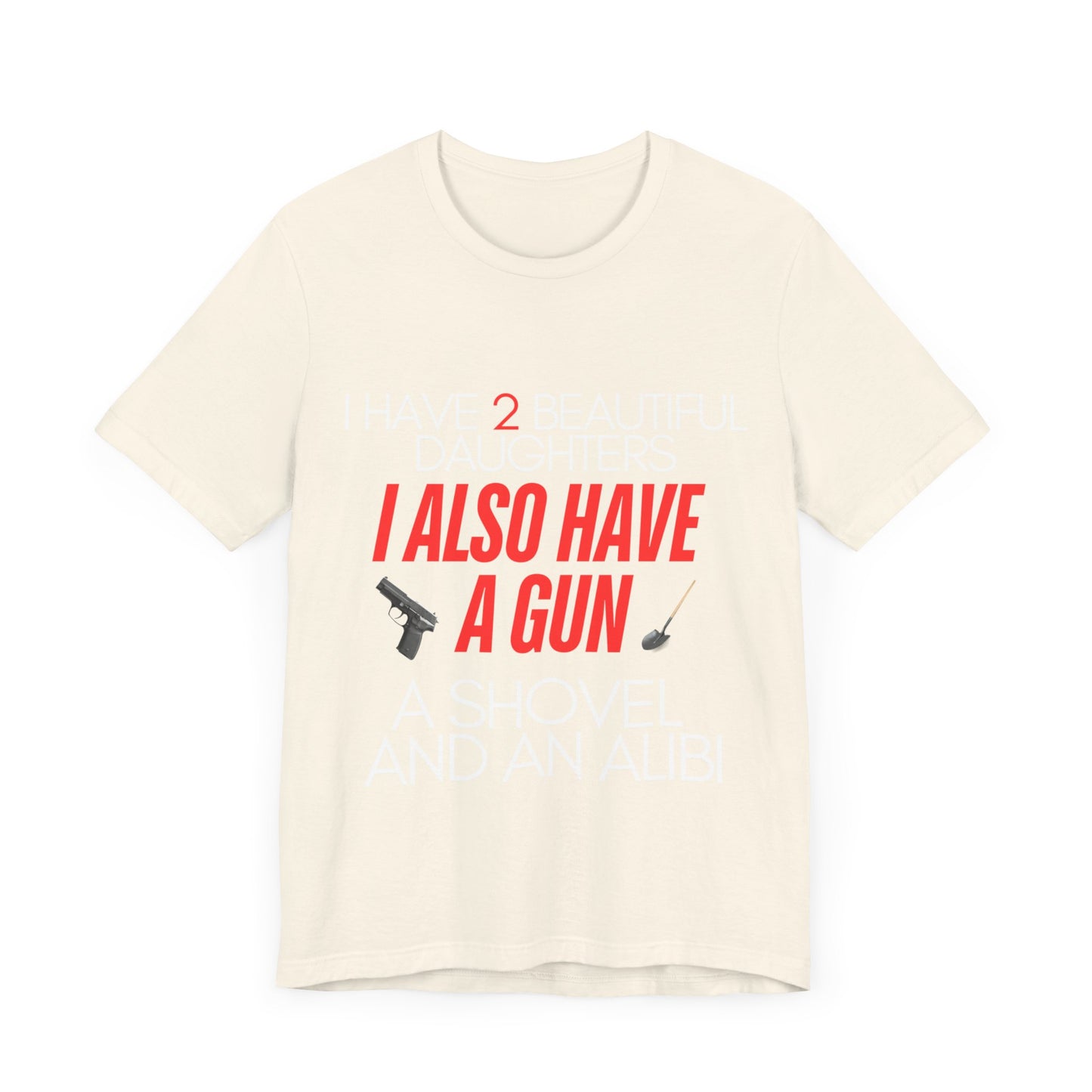 I Also Have A Gun Unisex Jersey Short Sleeve Tee