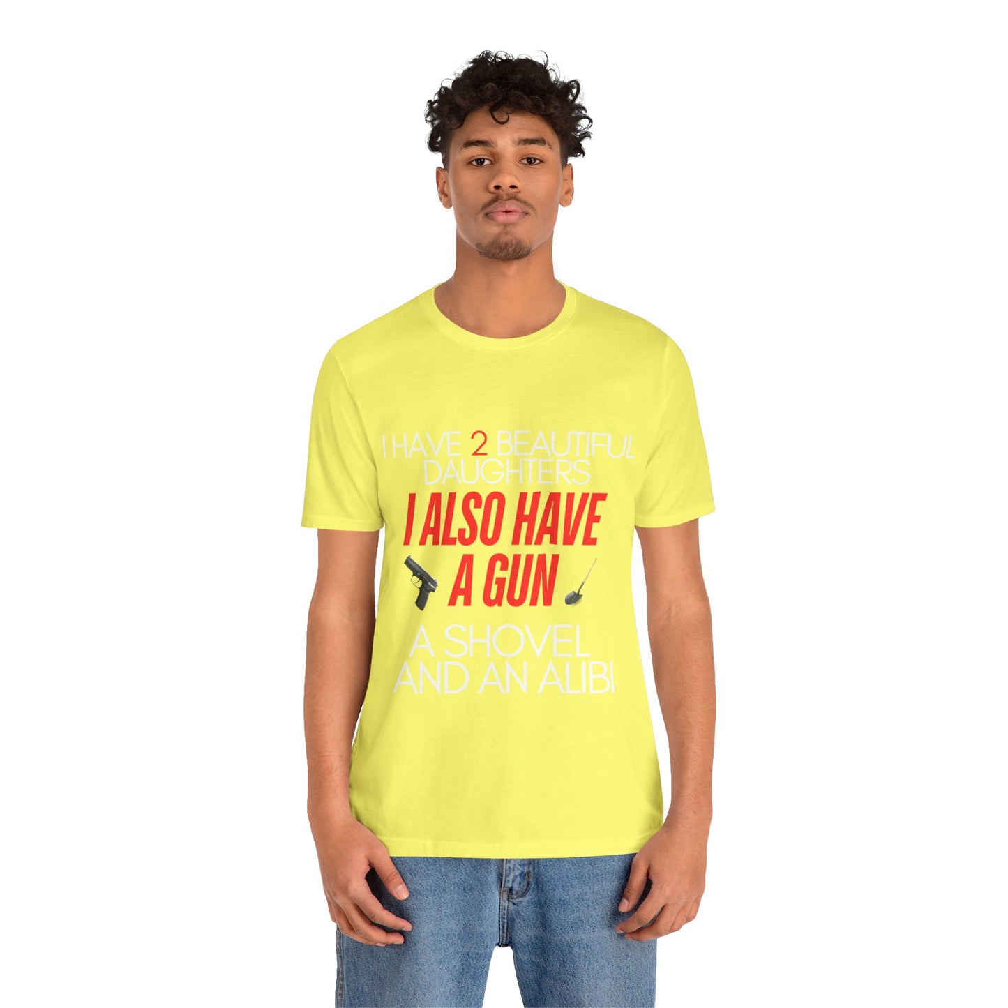 I Also Have A Gun Unisex Jersey Short Sleeve Tee