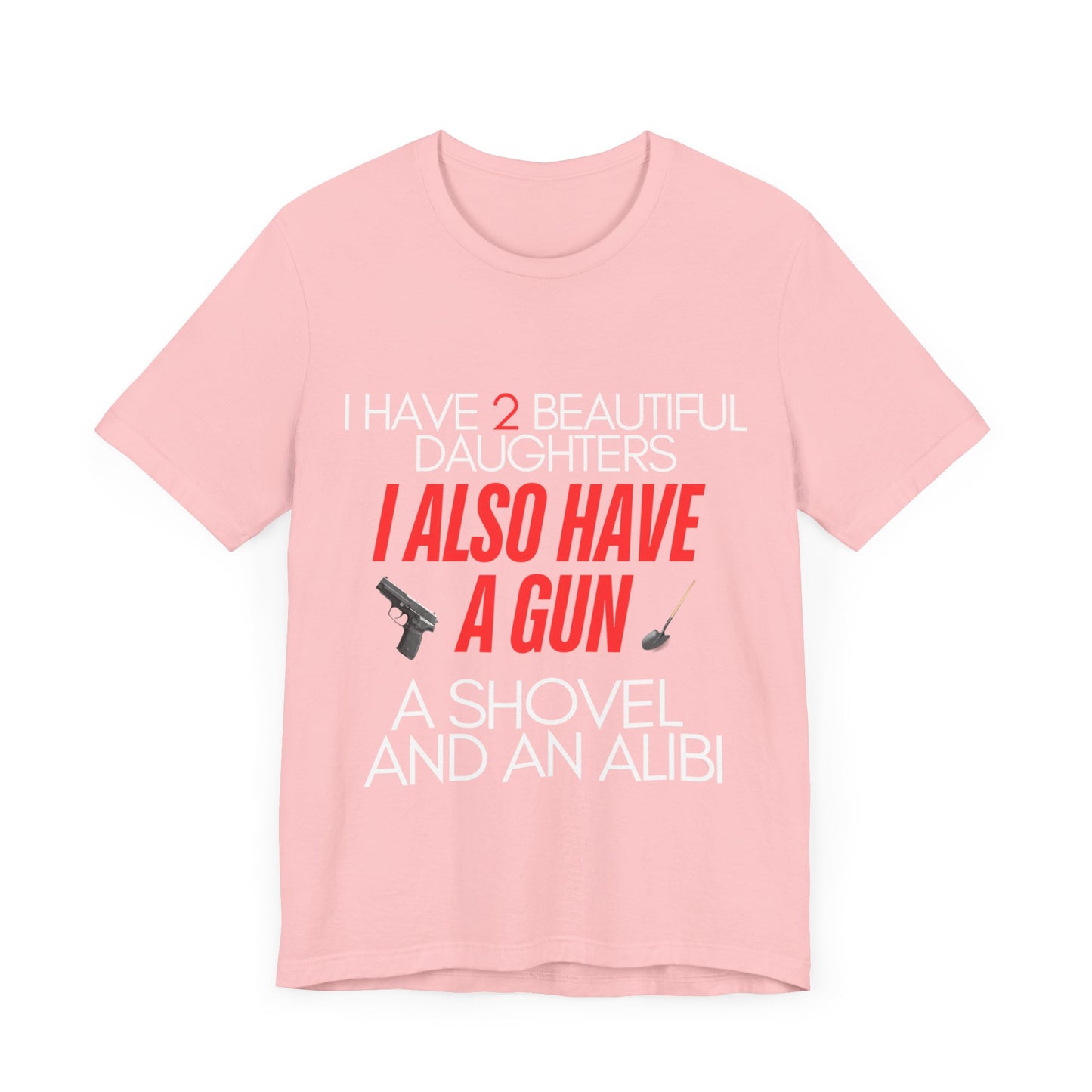 I Also Have A Gun Unisex Jersey Short Sleeve Tee