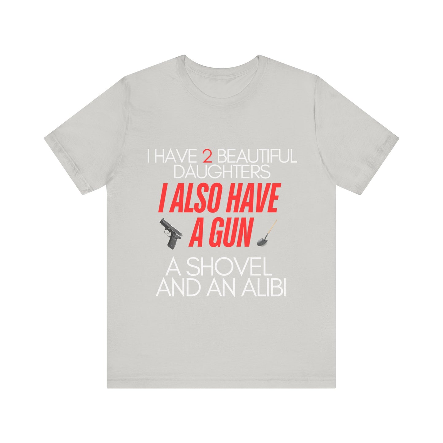 I Also Have A Gun Unisex Jersey Short Sleeve Tee